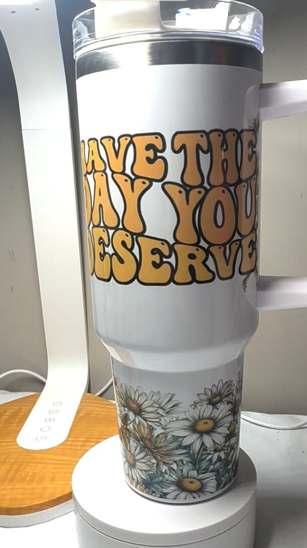 40oz Day you Deserve Tumbler