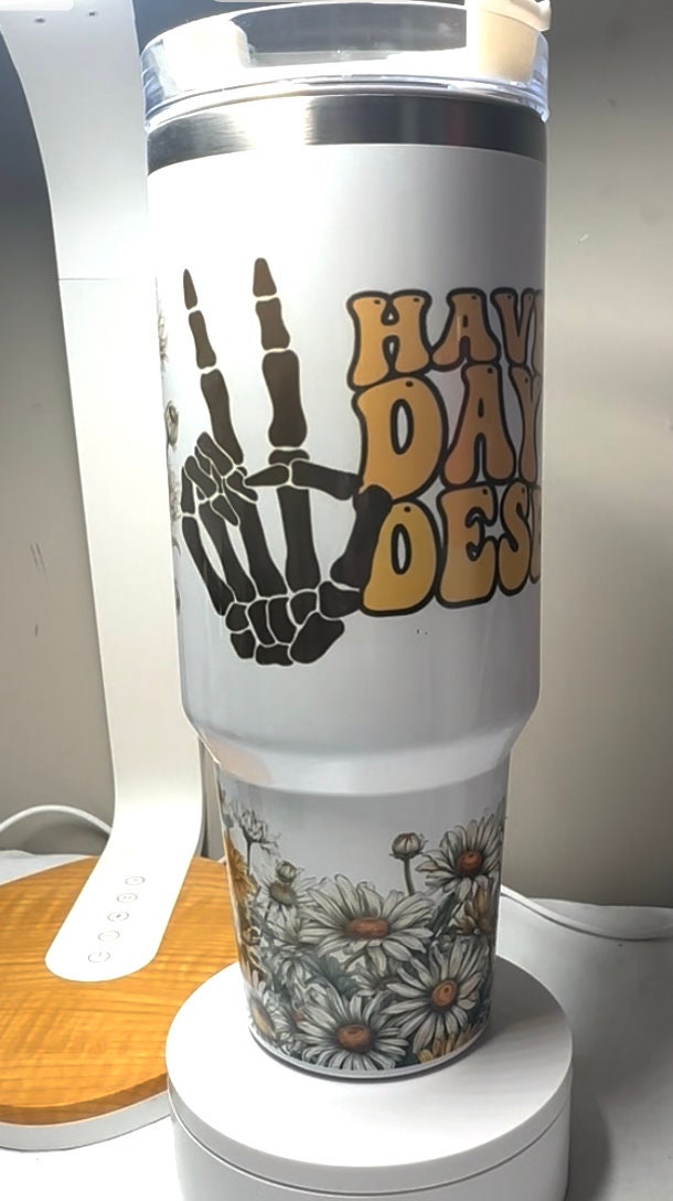 40oz Day you Deserve Tumbler