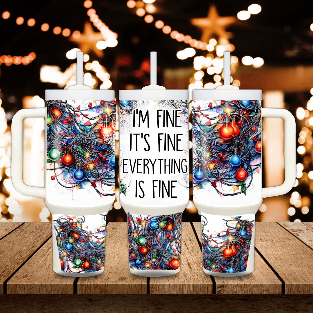 40oz It's Fine, I'm Fine Tumbler