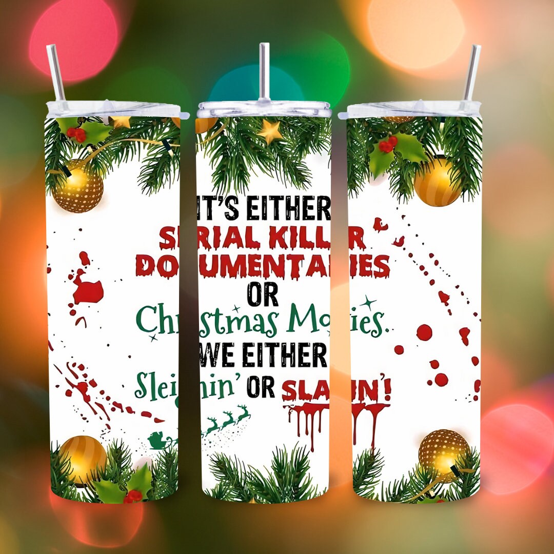Sleighin' or Slayin' 20oz Tumbler or 22oz Water Bottle