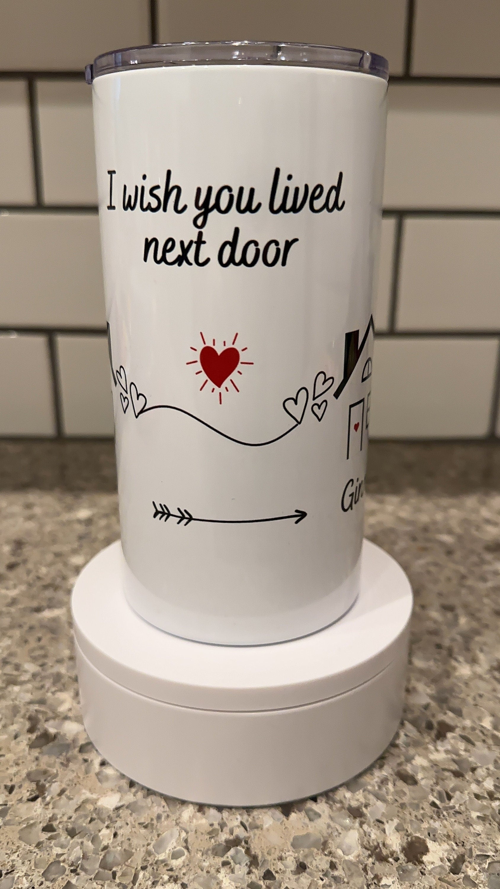I wish you Lived Next Door 20oz Tumbler with Handle